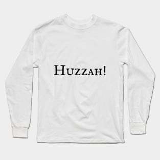 Huzzah Long Sleeve T-Shirt